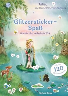 Lilia, die kleine Elbenprinzessin. Glitzersticker-Spaß