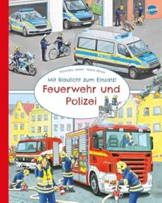 Mit Blaulicht zum Einsatz! (Pappbuch)