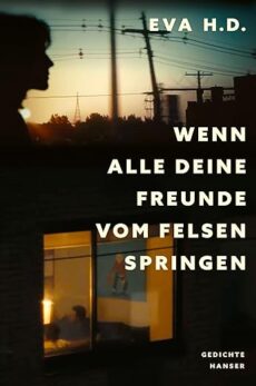 Wenn alle deine Freunde vom Felsen springen: Gedichte (zweisprachig)