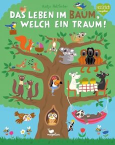 Das Leben im Baum, welch ein Traum!