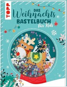 Das Weihnachtsbastelbuch für Kids