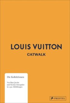 Louis Vuitton Catwalk (4. Edt. Deutsch)