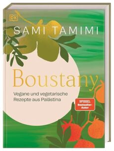 Boustany: Vegane und vegetarische Rezepte aus Palästina