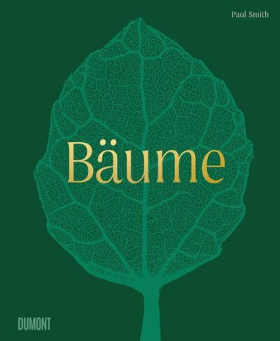 Bäume - Leben und Bedeutung von Paul Smith