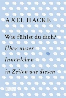Axel Hacke – Wie fühlst du dich?