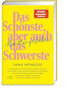 Muttergefühle – Das Schönste, aber auch das Schwerste