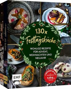 Festtagsküche – 130 wohlige Rezepte für Advent, Weihnachten und Neujahr