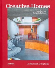 Creative Homes: Interiors and Design in Belgium
