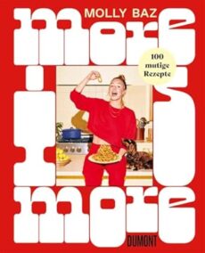 More is More: 100 mutige Rezepte