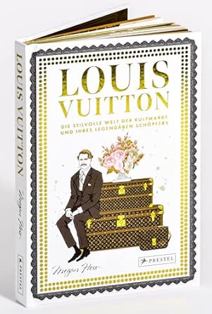 Louis Vuitton - Die stilvolle Welt