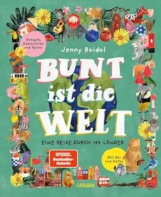 Bunt ist die Welt – eine Reise durch 194 Länder