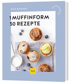 1 Muffinform – 50 Rezepte