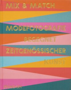 Mix & Match Modefotografie trifft zeitgenössische Kunst