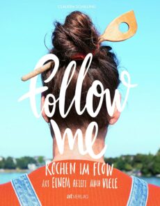 Follow me – Kochen im Flow