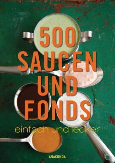 500 Saucen und Fonds