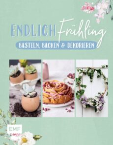 Endlich Frühling – Basteln, Backen