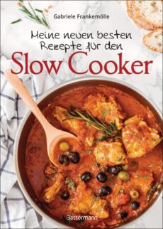 Meine neuen besten Rezepte Slow Cooker