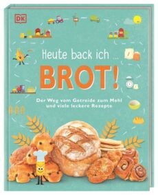 Heute back ich ….. Brot!