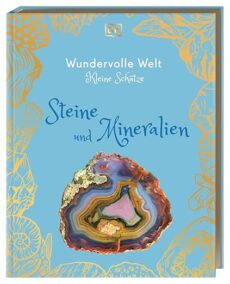 Wundervolle Welt – Kleine Schätze. Steine und Mineralien