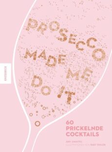 Prosecco made me do it