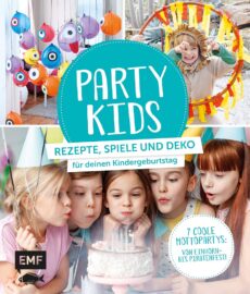 Party Kids – Rezepte, Spiele und Deko