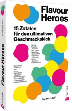 Flavour Heroes 15 Zutaten für den ultimativen Geschmackskick