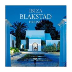 Blakstad Ibiza House Design Ibiza House Designs
