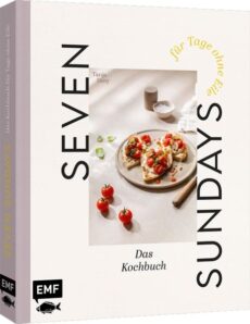 Seven Sundays – Das Kochbuch für Tage ohne Eile