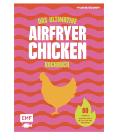 Das ultimative AIRFRYER CHICKEN Kochbuch