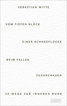 Vom tiefen Glück, einer Schneeflocke beim Fallen zuzuschauen