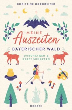 Meine Auszeiten – Bayerischer Wald