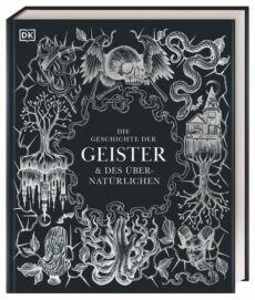 Die Geschichte der Geister & des Übernatürlichen