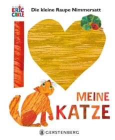 Die kleine Raupe Nimmersatt – Ich liebe meine Katze