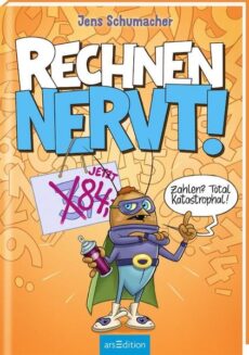 Rechnen NERVT! – Zahlen? Total katastrophal! (Rechnen NERVT! 2)