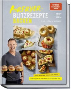 Airfryer-Blitzrezepte Backen