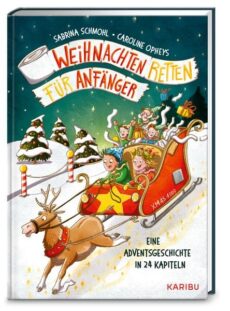 Weihnachten retten für Anfänger – Eine Adventsgeschichte in 24 Kapiteln