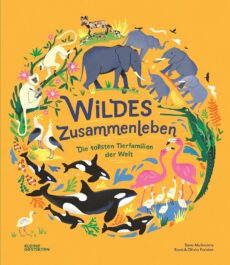 Wildes Zusammenleben: Die tollsten Tierfamilien der Welt