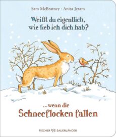 Weißt du eigentlich, wie lieb ich dich hab? … wenn die Schneeflocken fallen